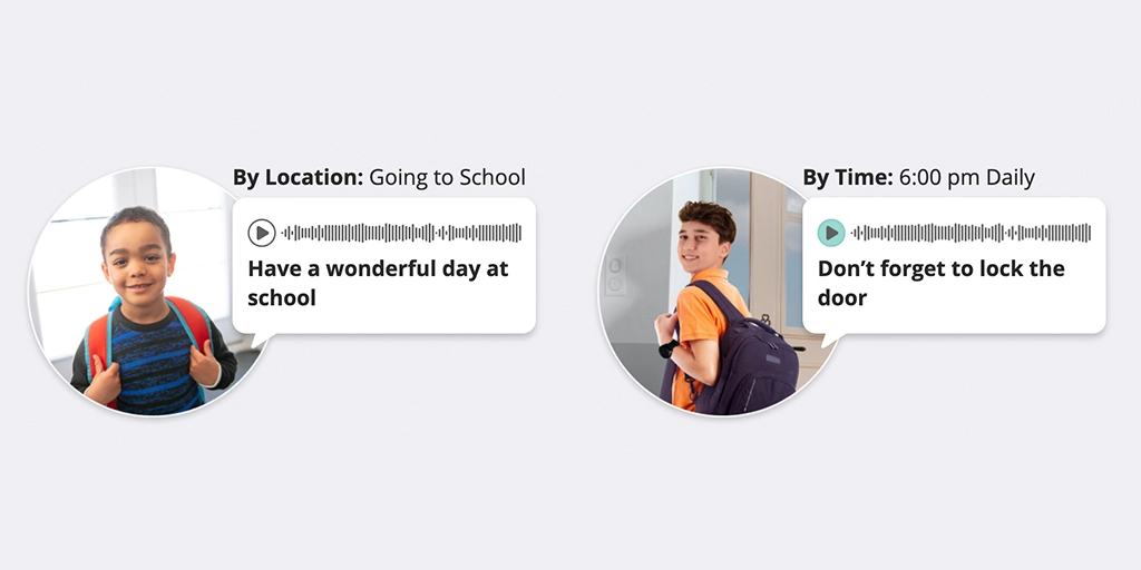 Send on-demand pre-recorded voice messages to assist your loved one
